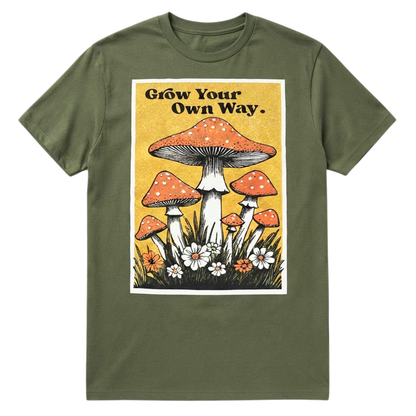 Whatever Grow Your Own Way T-Shirt